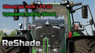 Farming Simulator 22 | ReShade  | Lepší Grafika | Jak fotit | Návod