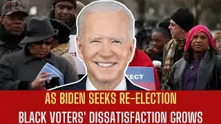 As Biden Seeks Re-election, Black Voters' Dissatisfaction Grows