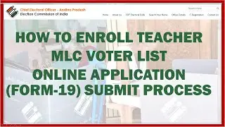 HOW TO ENROLL TEACHER MLC VOTER LIST||FORM-19 ONLINE PROCESS