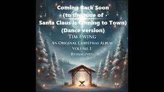 Tim Ewing -  23.  Coming Back Soon (reimagined)(dance version)