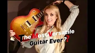 The Most Versatile Guitar Ever?