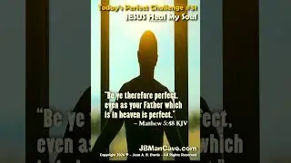 CHRISTIANS 51st Today's PERFECT Challenge JESUS HEAL MY SOUL JBManCave.com #Shorts