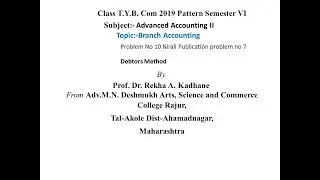 Branch Accounting Debtors Method  Problem no 10, From Nirali Text Book Problem no 7 Advanced Account