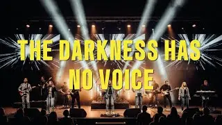 THE DARKNESS HAS NO VOICE - INSPIRED BY ELEVATION WORSHIP - WORSHIP SONG ABOUT WHEN GOD SPEAKS