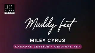 Muddy Feet - Miley Cyrus ft Sia (Original Key Karaoke) - Piano Instrumental Cover with Lyrics