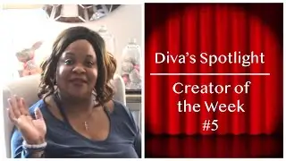 Divas Spotlight || Creator of the Week #5