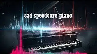 Sad Speedcore Piano - by DJPulceX