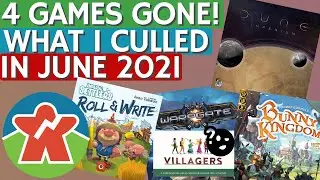 4 Games GONE! - Board Game Cull - June 2021