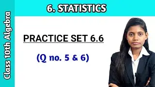Class 10 maths statistics practice set 6.6 question no 5 and 6 algebra