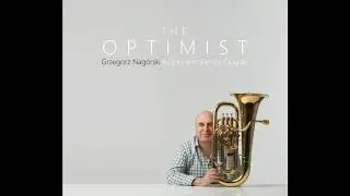 Grzegorz Nag&oacute;rski ELECTRIC EUPHONIUM QUARTET - THE OPTIMIST (DEMO)