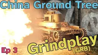 China Tech Tree Grindplay, Ep 3 [War Thunder (GRB)]