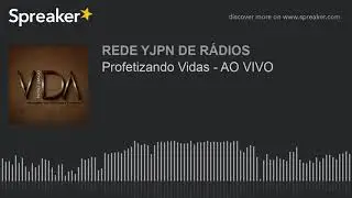 Profetizando Vidas - AO VIVO (made with Spreaker)