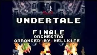【Hellkite】Undertale - Finale (Orchestra Remix Arrange) - [REUPLOAD]