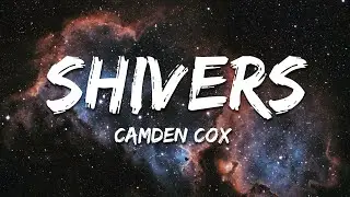 Camden Cox - Shivers (VIP) (Lyrics)