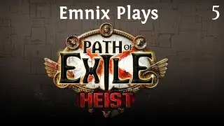 Let's Play: Path Of Exile - Heist League - Episode 5