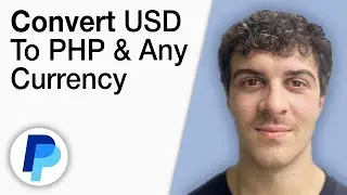 How To Convert PayPal USD to PHP and Any Currency [2025 Full Guide]