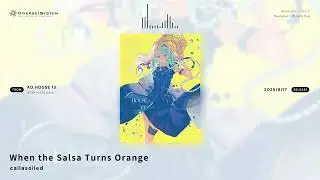 When the Salsa Turns Orange / callasoiled [AD:HOUSE 13]