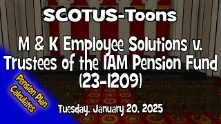 M&K Employee Solutions v. Trustees of the IAM Pension Fund | SCOTUS-Toons (2026-01-20)