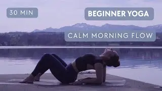30-Minute Calm Morning Yoga Flow | Beginner-Friendly Full Body Stretch & Energize