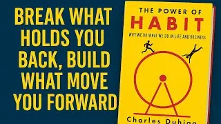 Break Bad Habits, Build Powerful Ones &ndash; Full Audiobook Summary