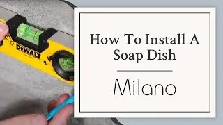How To Install A Soap Dish | Milano