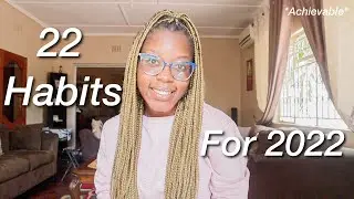 22 Habits To Make 2022 Your Best Year Yet! | Healthy Habits | Improve Your Life | KayxTee