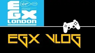 EGX vlog 2014