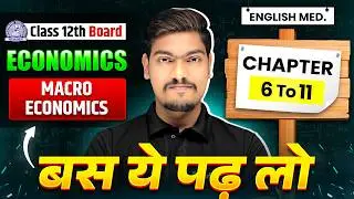 MP Board Class 12 Macro Economics LIVE: Full Revision in One Video!🔥| Ch - 6 to 11| 40 Number Pakke!