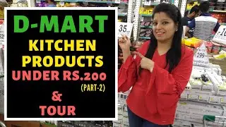 Affordable Shopping 2019 - Dmart kitchen Products under 200₹ & Home products Tour - Dmart Tour