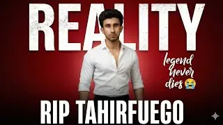 Rip Tahir fuego bhai 😭 REALITY | LEGENDS NEVER DIE | RIP TAHIRFUEGO REST IN PEACE 🕊️😭