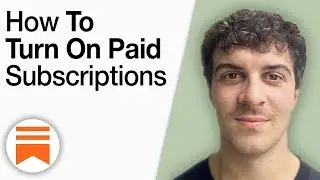 How To Turn On Paid Subscriptions on Substack [2025 Full Guide]
