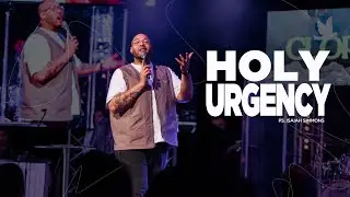 Holy Urgency | Pastor Isaiah Simmons
