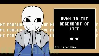Hymn to the Decadent of Life 【Murder Sans】