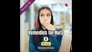 96. Home Remedies to Burp