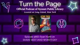 Turn the Page Podcast - Episode 386D: Ryan North on SHAXS' BEST AND WORST DAY