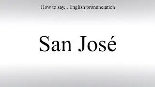 How To Pronounce San Jos&eacute; How To Say: American pronunciation