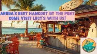 Aruba&rsquo;s Hottest Hangout by the Port &mdash; Lucy&rsquo;s Bar Vibes