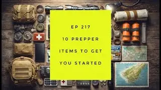 10 Prepper Items to Get You Started - Ep 217