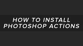 How to Install Photoshop Actions