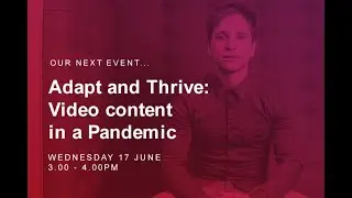 LTBN Adapt and Thrive: Video Content in a Pandemic