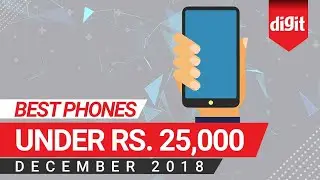 Best Phones Under Rs. 25,000 [December 2018] | Digit.in