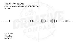 Hillsong Creative Podcast 018 - Cass Langton 