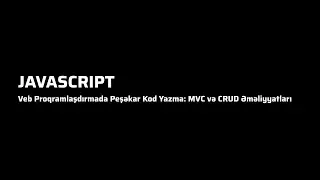 Javascript - Veb Proqramlaşdırmada Peşəkar Kod Yazma: MVC və CRUD Əməliyyatları