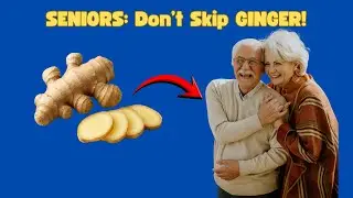 Why Seniors Should Eat Ginger EVERY DAY! Hidden Benefits You Never Knew!