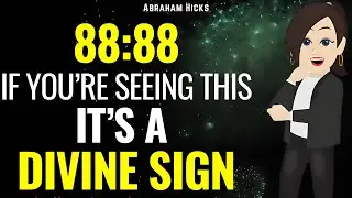 88:88 If you&rsquo;re Seeing This It&rsquo;s a Divine Sign ✨Abraham Hicks 2025