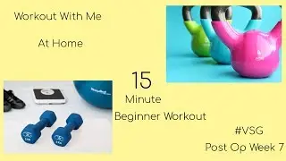 VSG Workout With Me | Beginner 15 Minute Workout at Home | Post Op Week 7