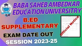BSAEU B.Ed Sem-2 Supplementary Exam Date Out || b.ed Sem -2 Exam Date Session -2023-25