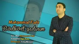 Mehemmed Feda - Bedbext Qadinim 2021