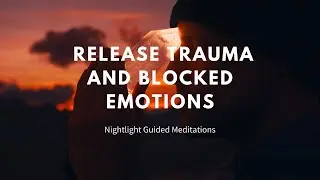 Releasing Trauma and Blocked Emotions guided meditation I Healing meditation I Full body PMR