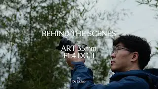 【Behind the Scenes】 35mm F1.4 DG II | Art by Du Lichao